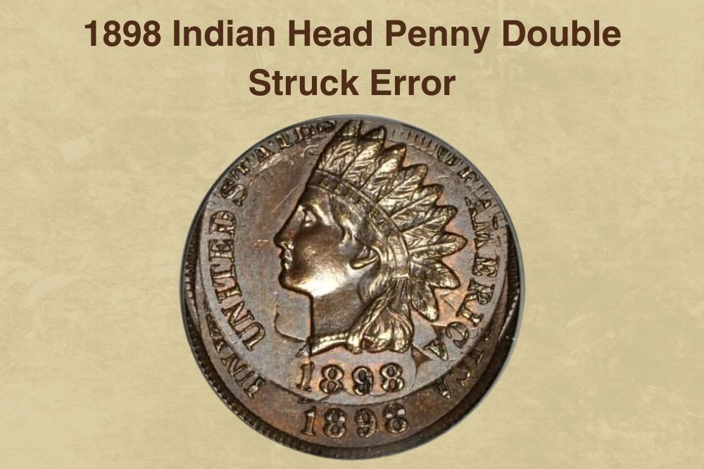 1898 Indian Head Penny Double Struck Error