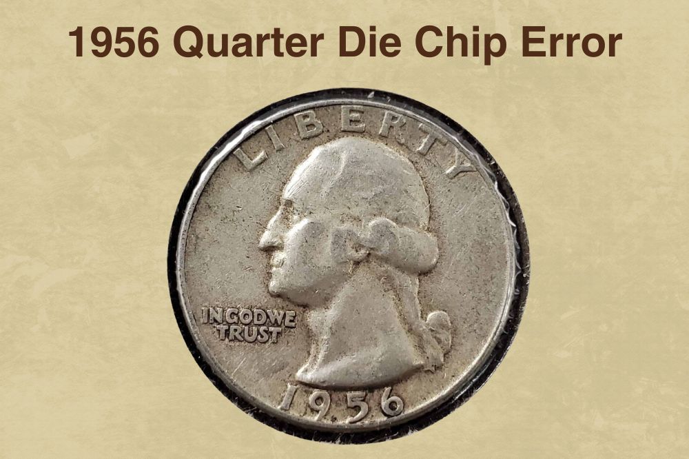 1956 Quarter Die Chip Error