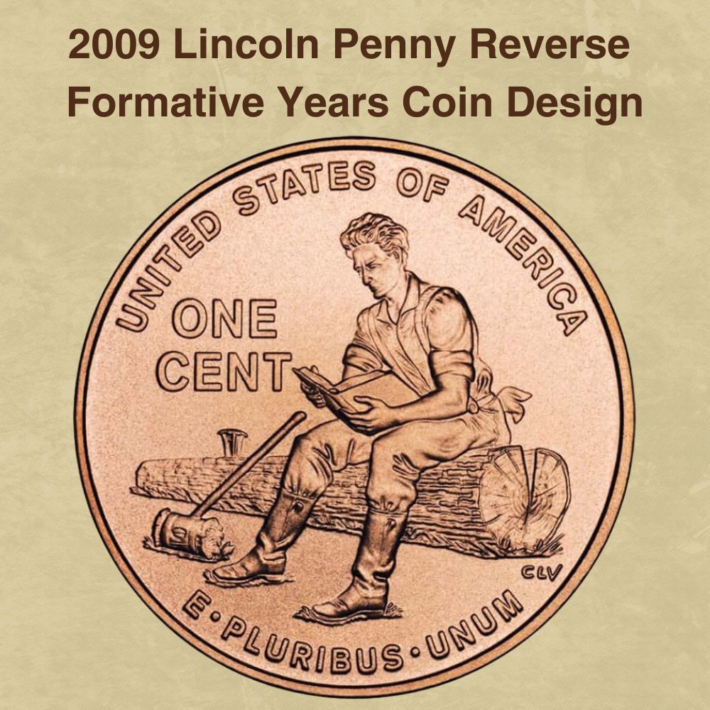 2009 Lincoln Penny Reverse Formative Years Coin Design