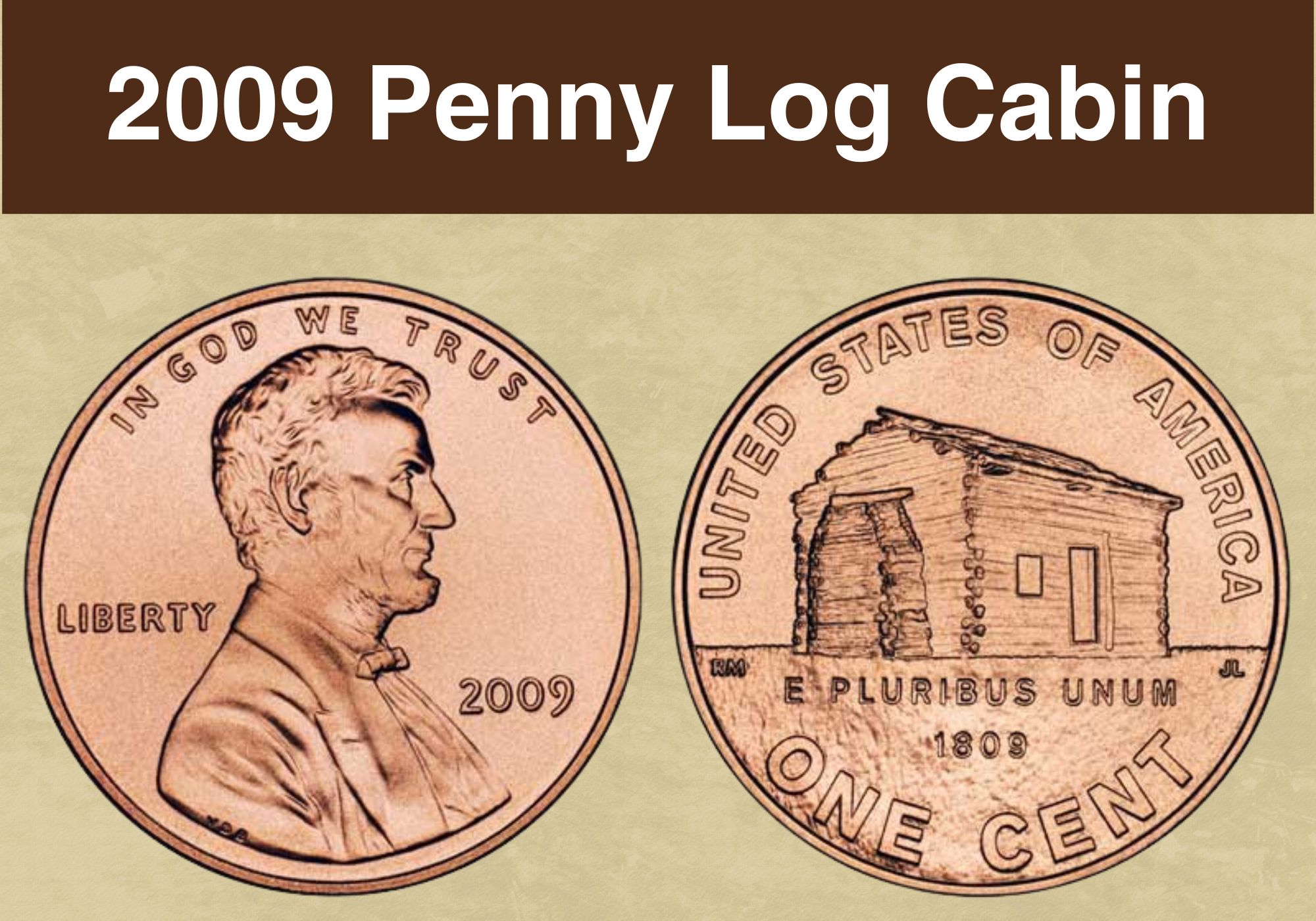 2009 Penny Log Cabin Coin Value (Errors List, “D” & No Mint Mark Worth)