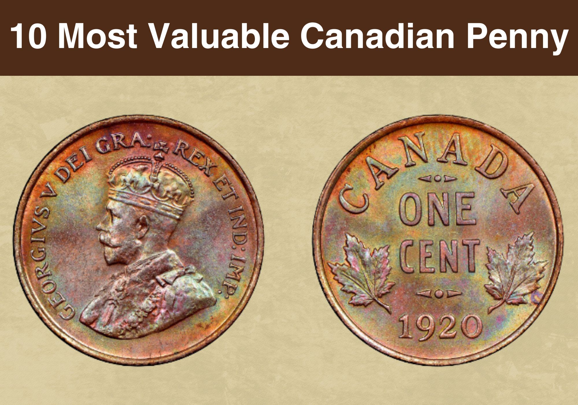 Top 10 Most Valuable Canadian Penny Worth Money