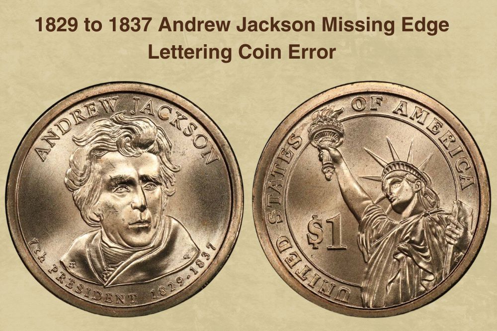 1829 to 1837 Andrew Jackson Missing Edge Lettering Coin Error