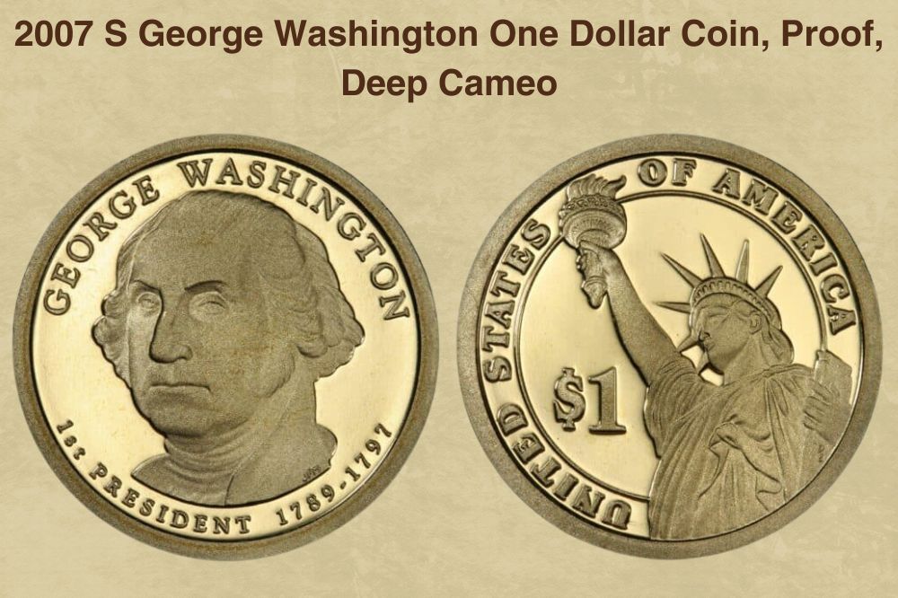 2007 S George Washington One Dollar Coin, Proof, Deep Cameo