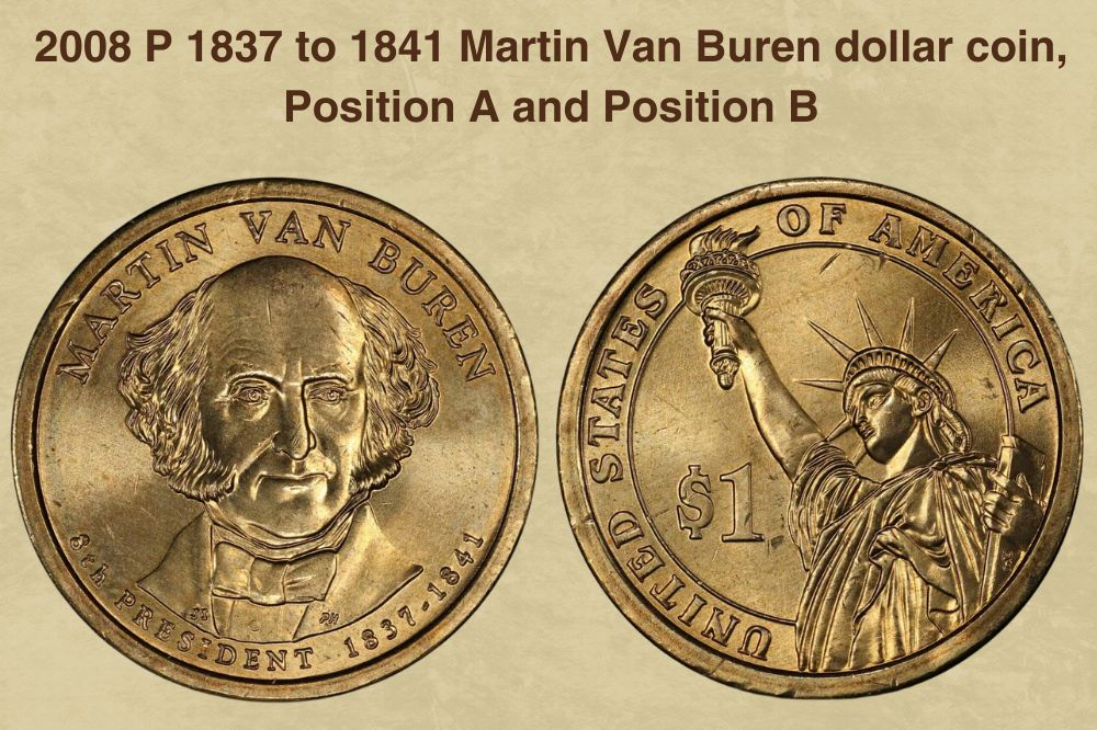 2008 P 1837 to 1841 Martin Van Buren dollar coin, Position A and Position B