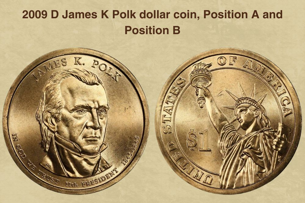 2009 D James K Polk dollar coin, Position A and Position B