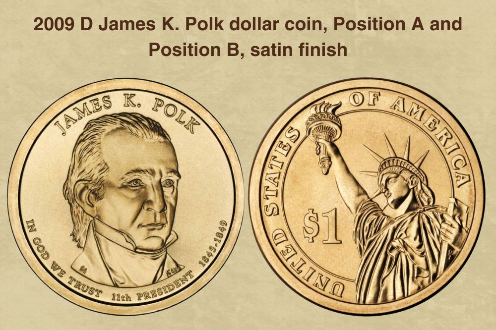 2009 D James K. Polk dollar coin, Position A and Position B, satin finish