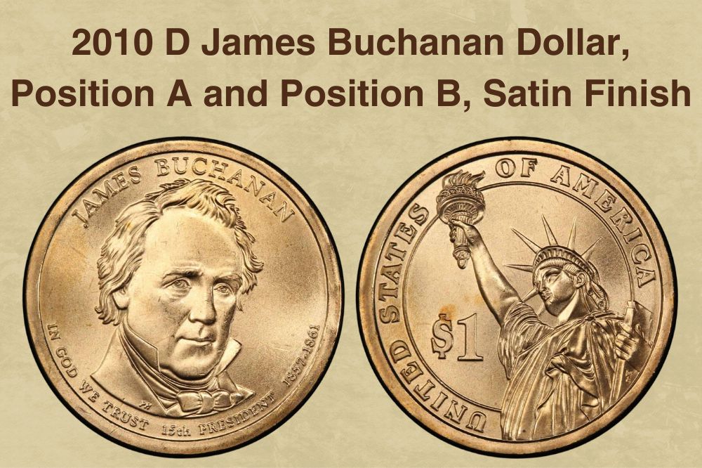 2010 D James Buchanan Dollar, Position A and Position B, Satin Finish