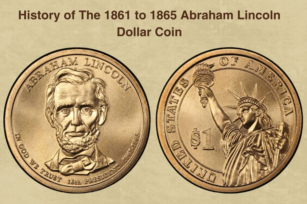 History of The 1861 to 1865 Abraham Lincoln Dollar Coin