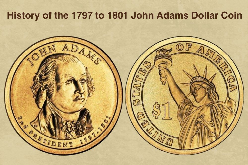 History of the 1797 to 1801 John Adams Dollar Coin