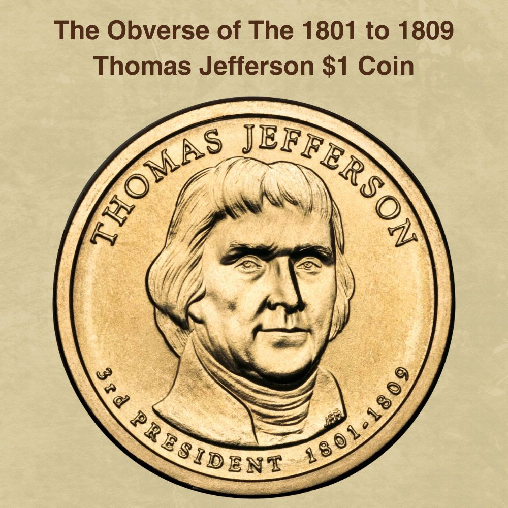 The Obverse of The 1801 to 1809 Thomas Jefferson $1 Coin