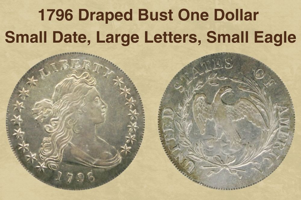 1796 Draped Bust One Dollar Small Date, Large Letters, Small Eagle