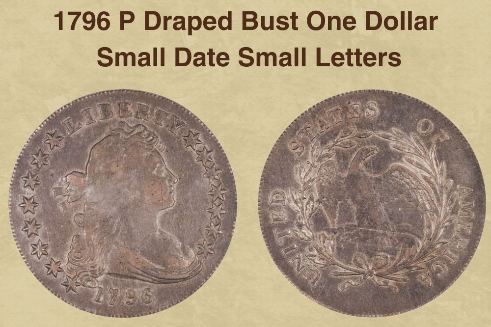 1796 P Draped Bust One Dollar Small Date Small Letters