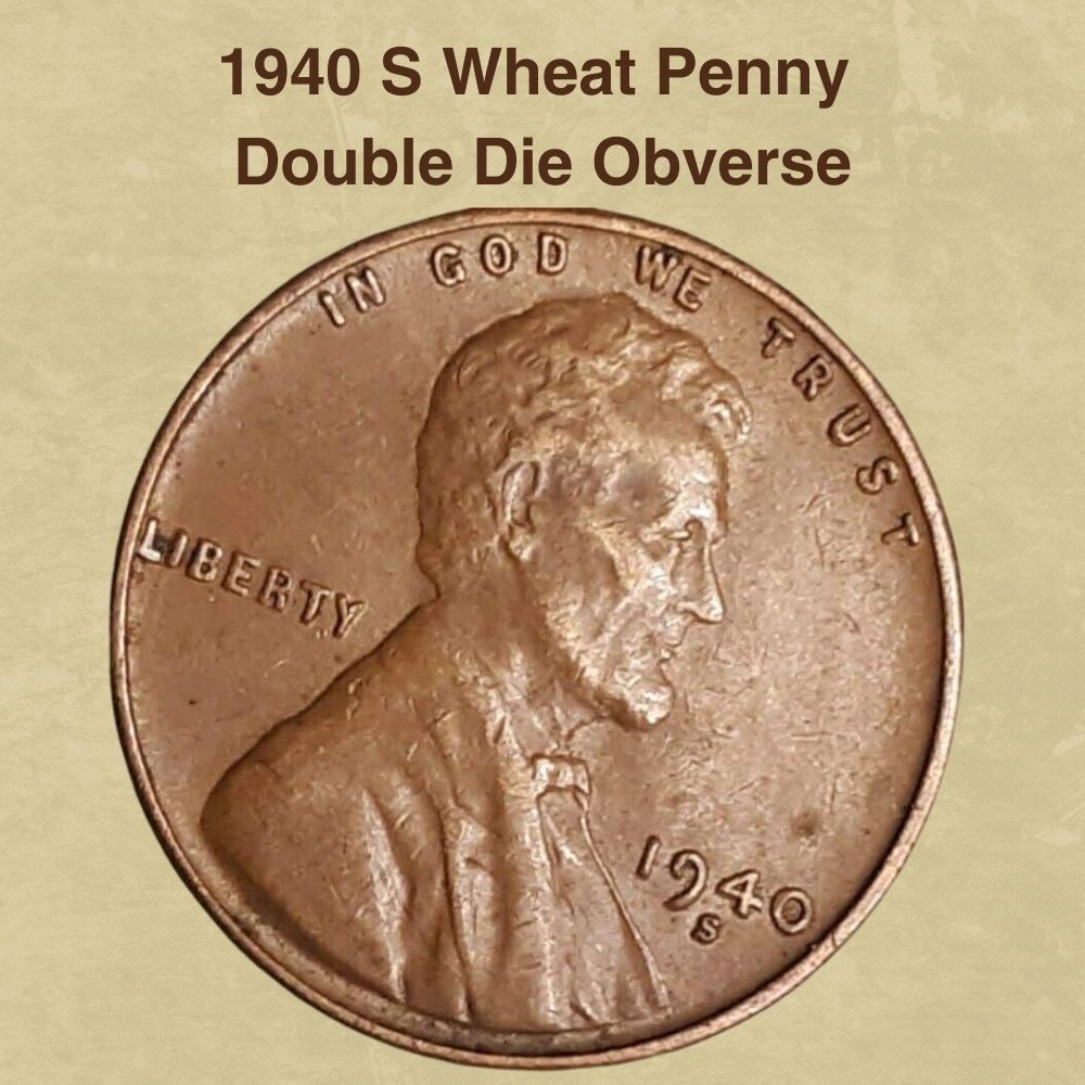 1940 S Wheat Penny, Double Die Obverse