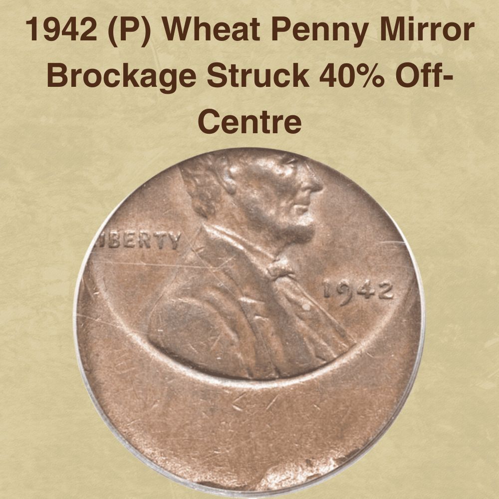 1942 (P) Wheat Penny Mirror Brockage Struck 40% Off-Centre