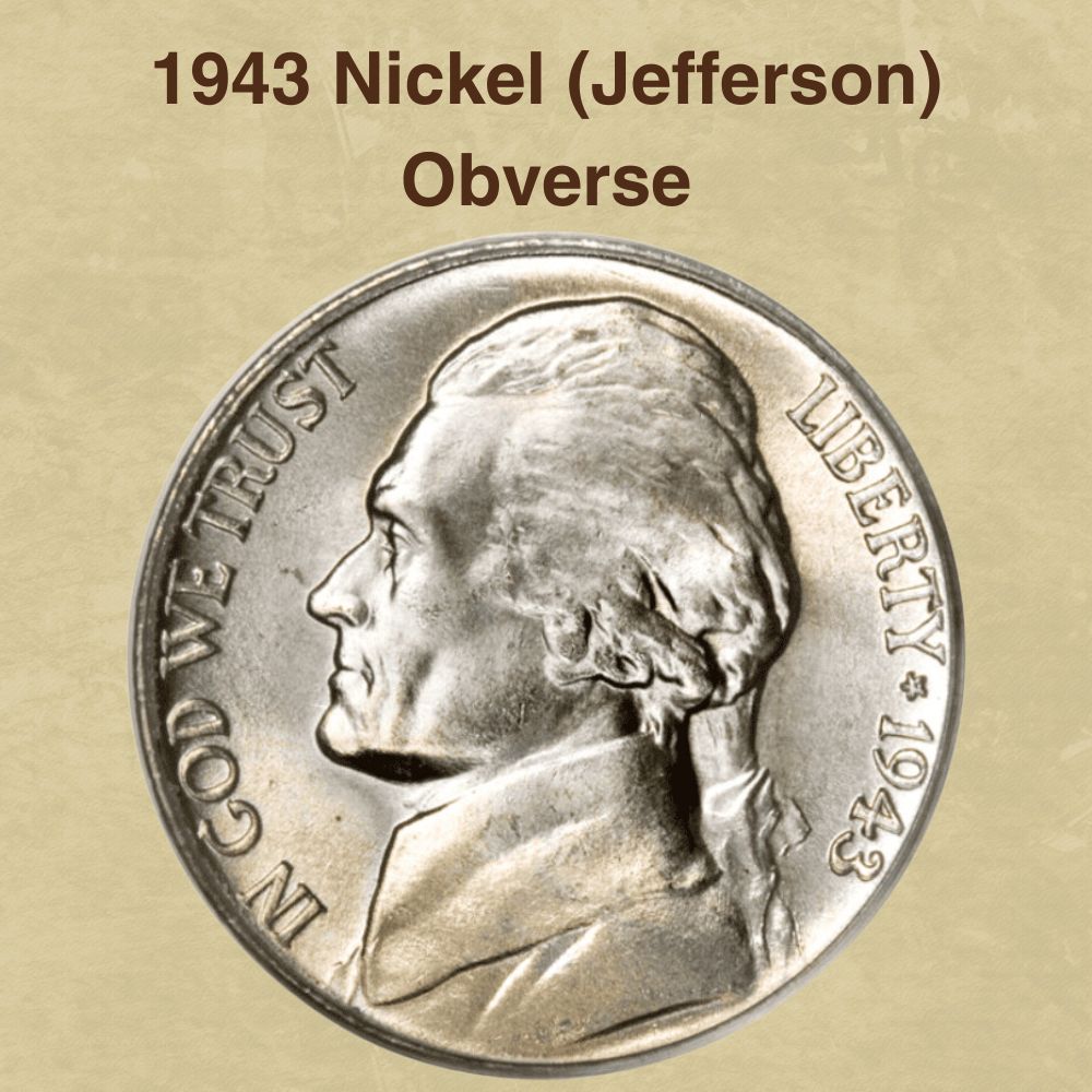 1943 Nickel (Jefferson) Obverse