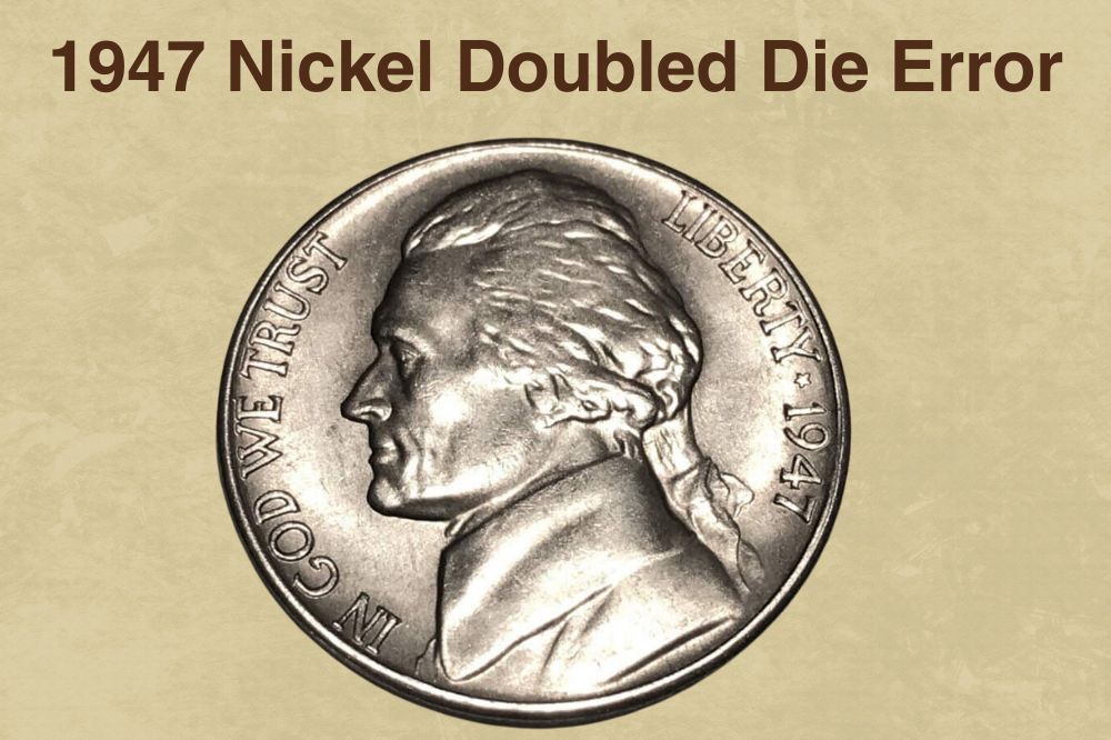 1947 Nickel Doubled Die Error
