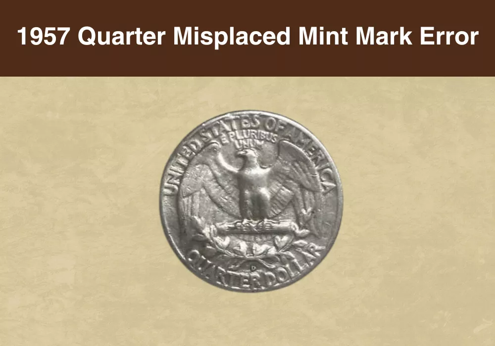 1957 Quarter Misplaced Mint Mark Error