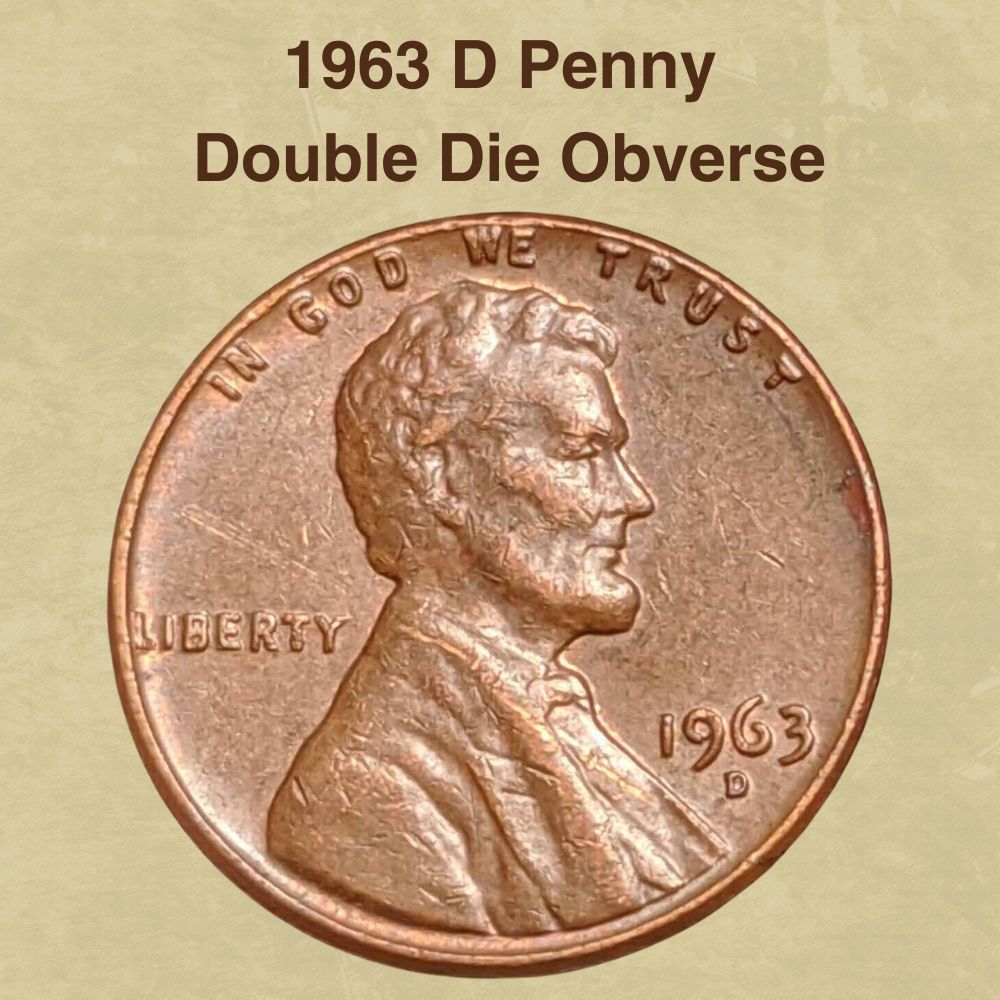 1963 D Penny Double Die Obverse