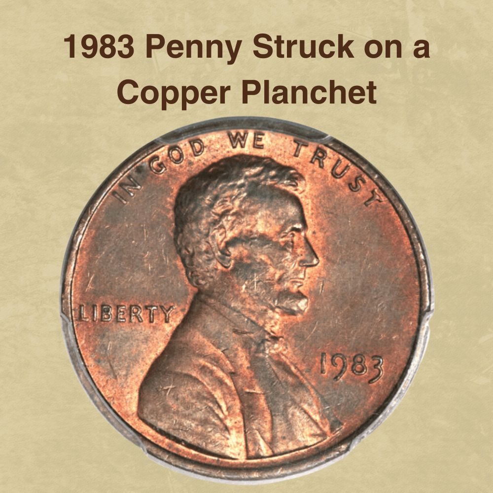 1983 Penny Struck on a Copper Planchet
