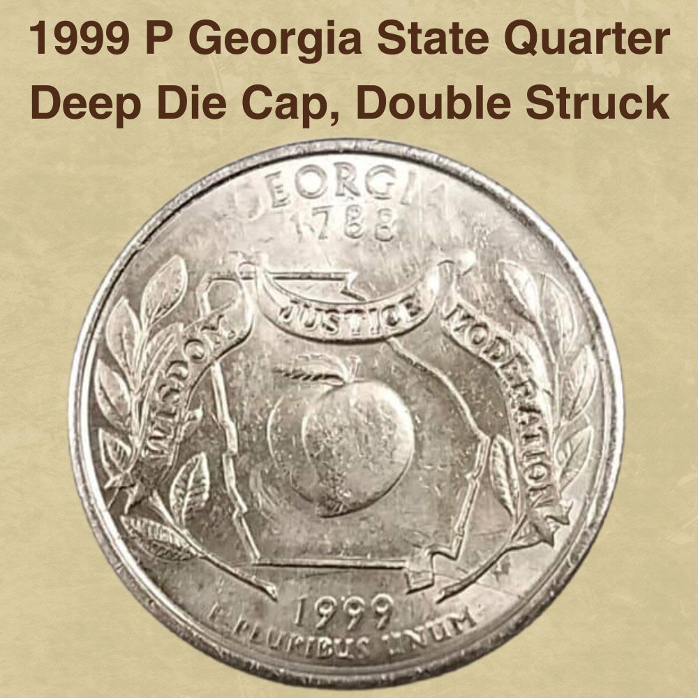 1999 P Georgia State Quarter Deep Die Cap, Double Struck
