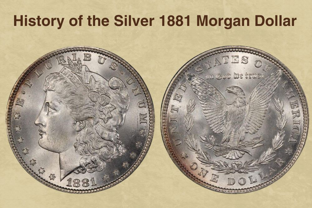History of the Silver 1881 Morgan Dollar