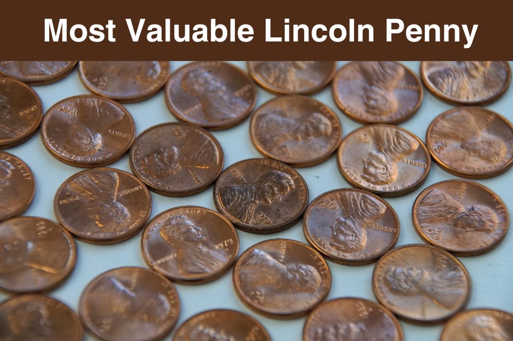 Most Valuable Lincoln Penny Coins Worth Money