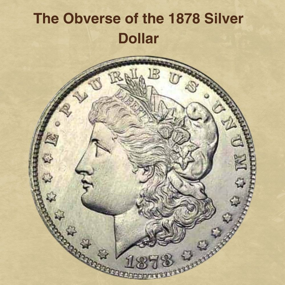 The Obverse of the 1878 Silver Dollar