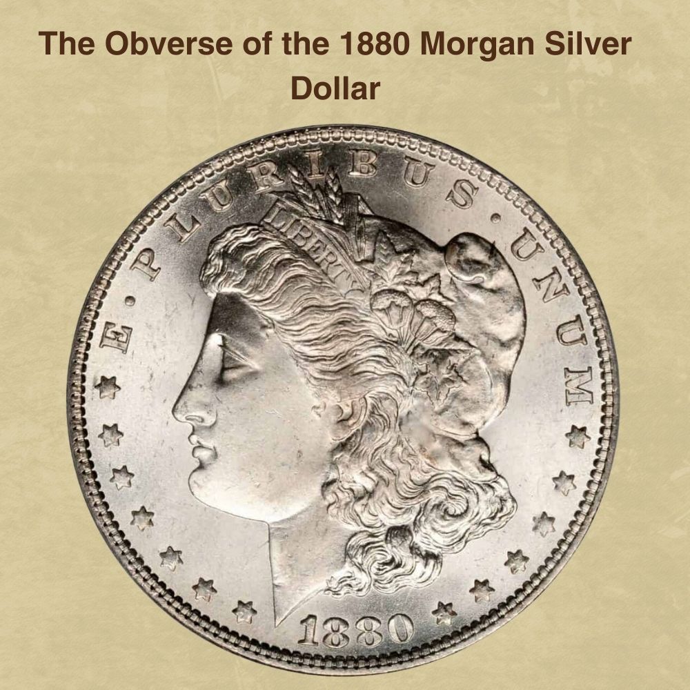 The Obverse of the 1880 Morgan Silver Dollar
