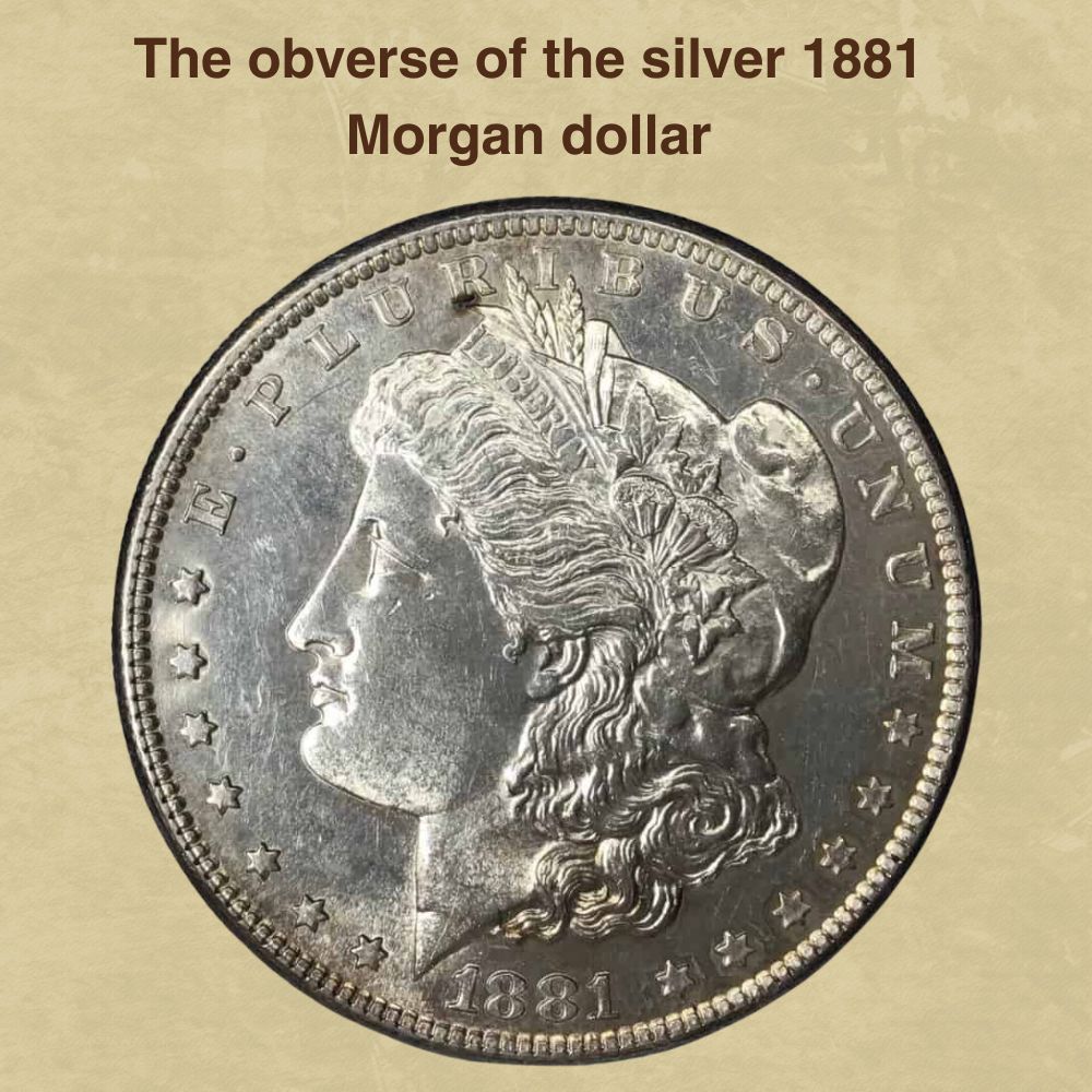 The obverse of the silver 1881 Morgan dollar