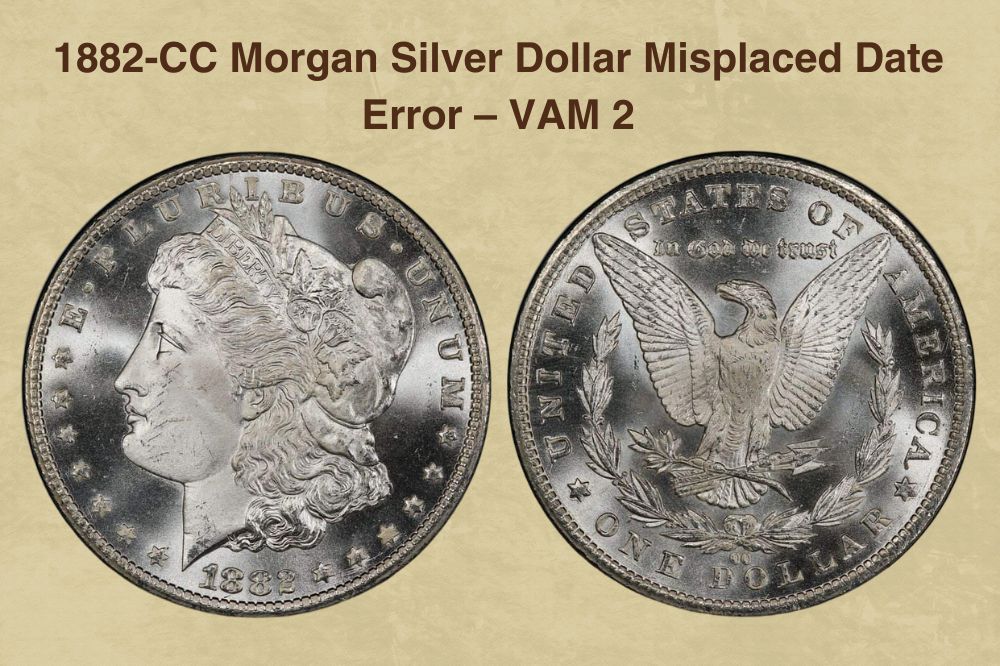1882-CC Morgan Silver Dollar Misplaced Date Error – VAM 2