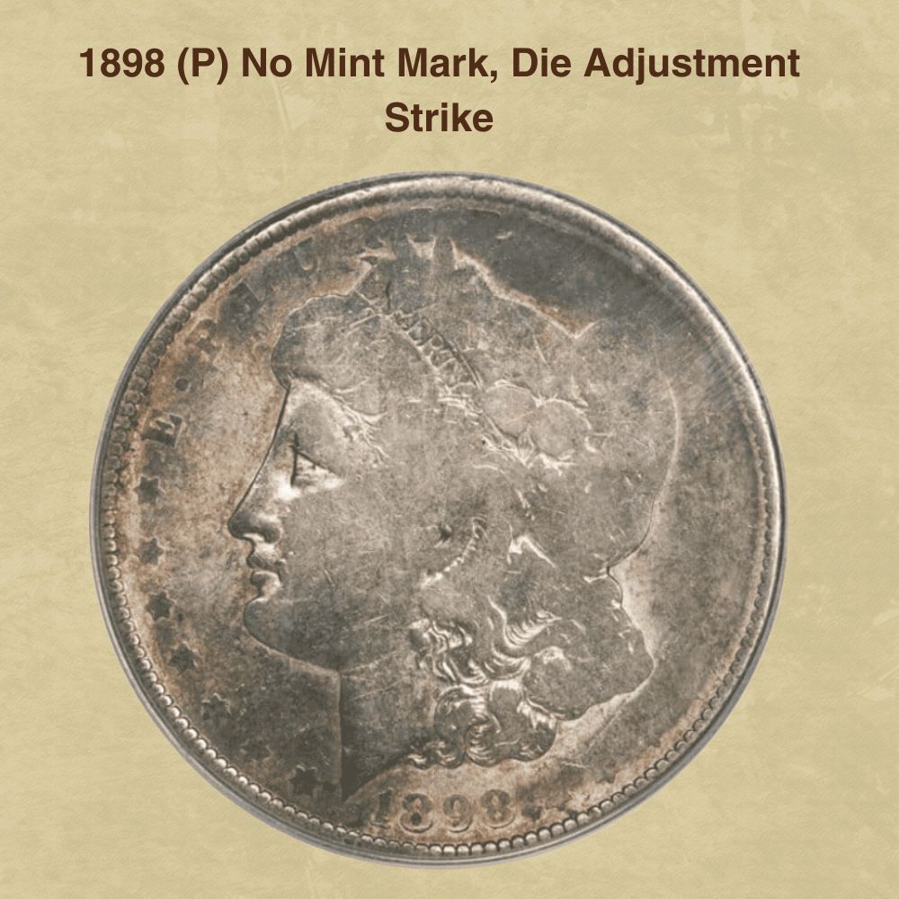 1898 (P) No Mint Mark, Die Adjustment Strike