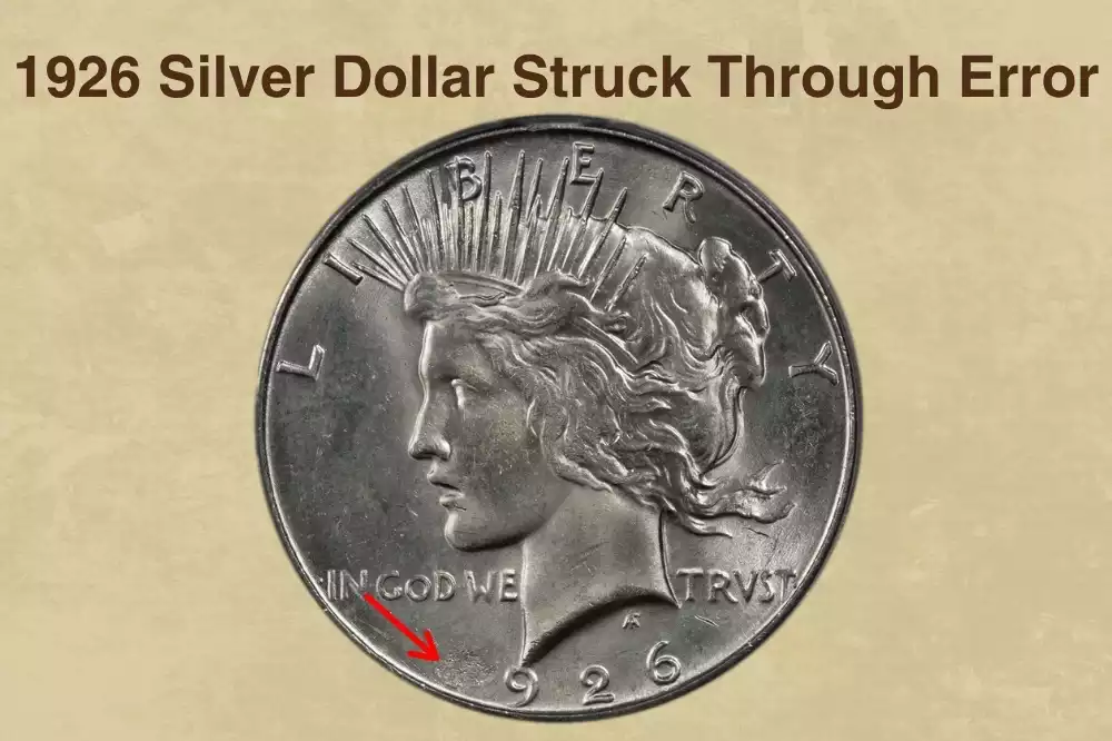 1926 Silver Dollar Struck Through Error