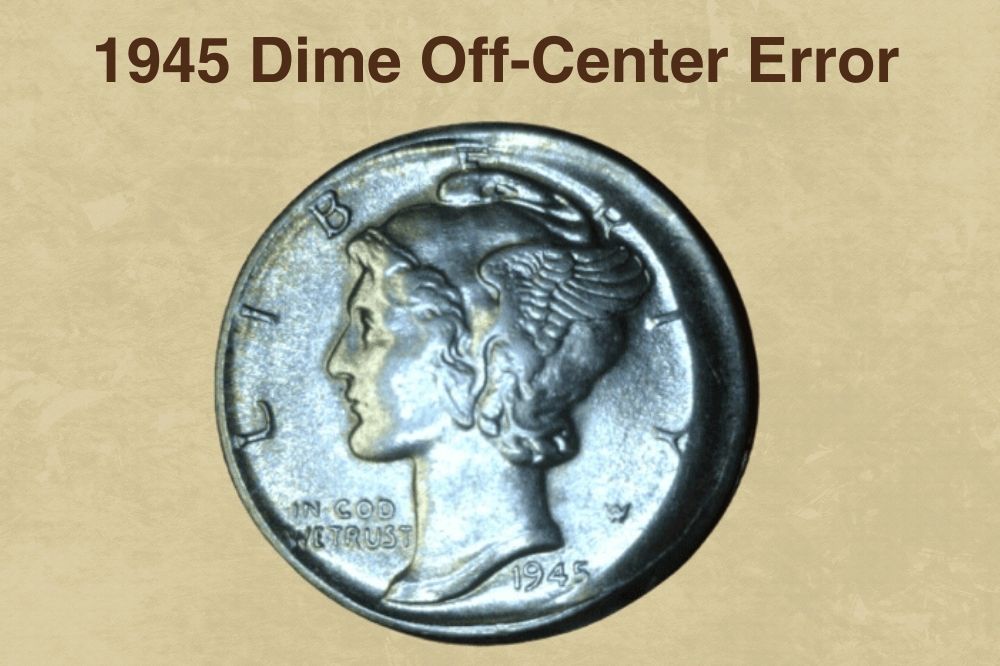 1945 Dime Off-Center Error