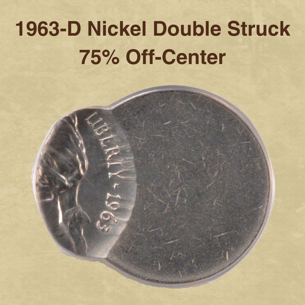 1963-D Nickel Double Struck 75% Off-Center