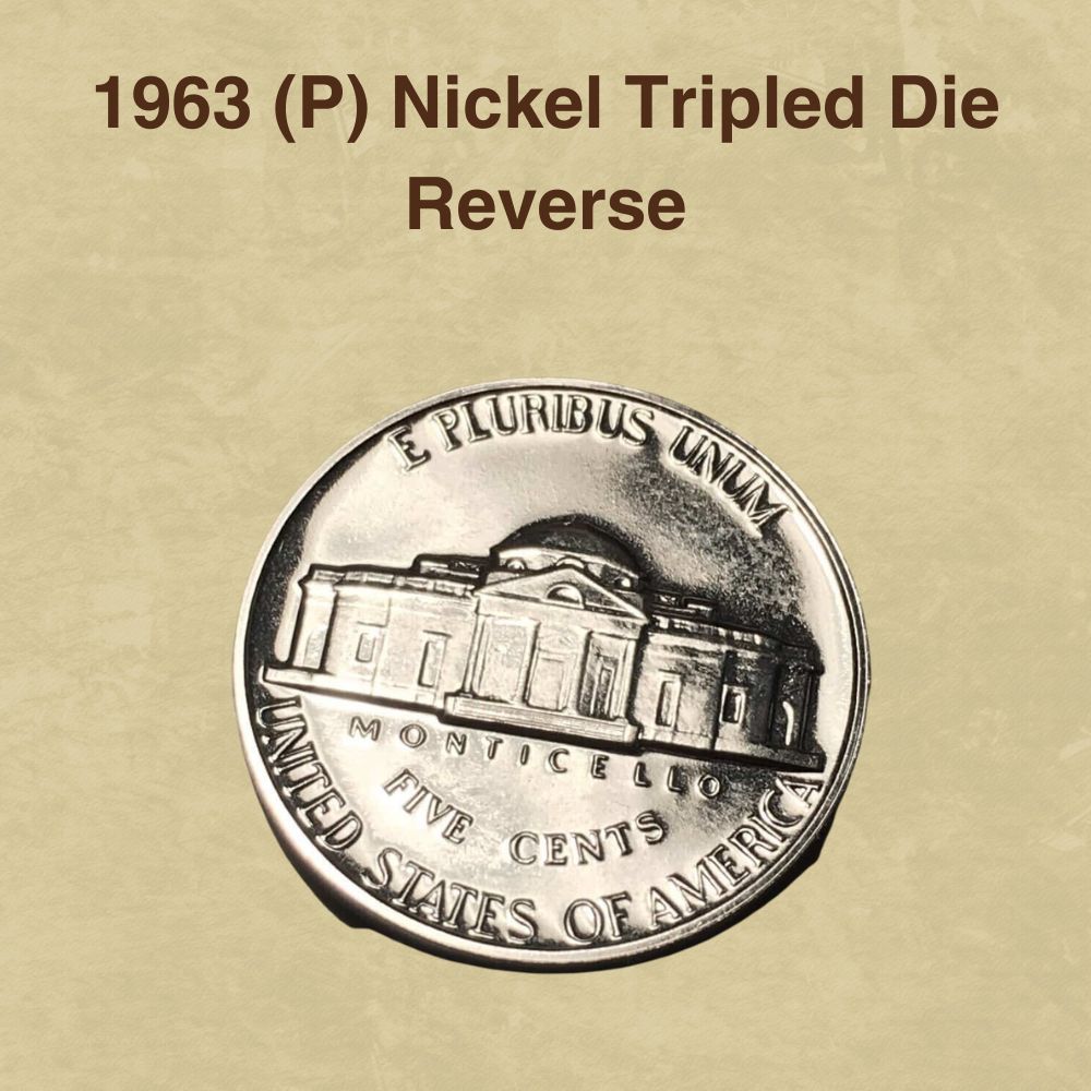 1963 (P) Nickel Tripled Die Reverse