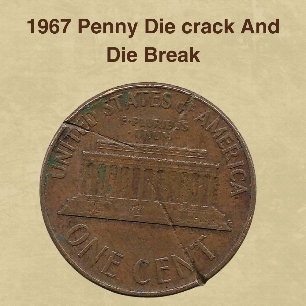 1967 Penny Die crack And Die Break