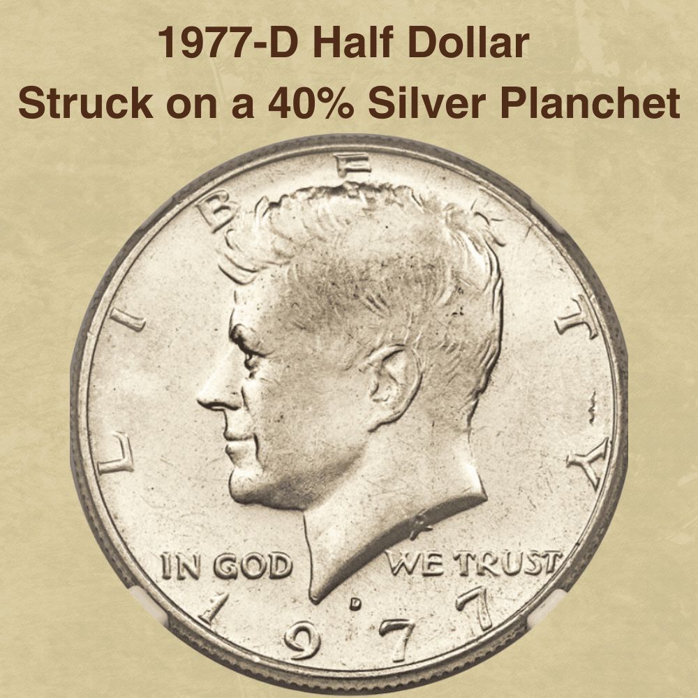 1977-D Half Dollar Struck on a 40% Silver Planchet