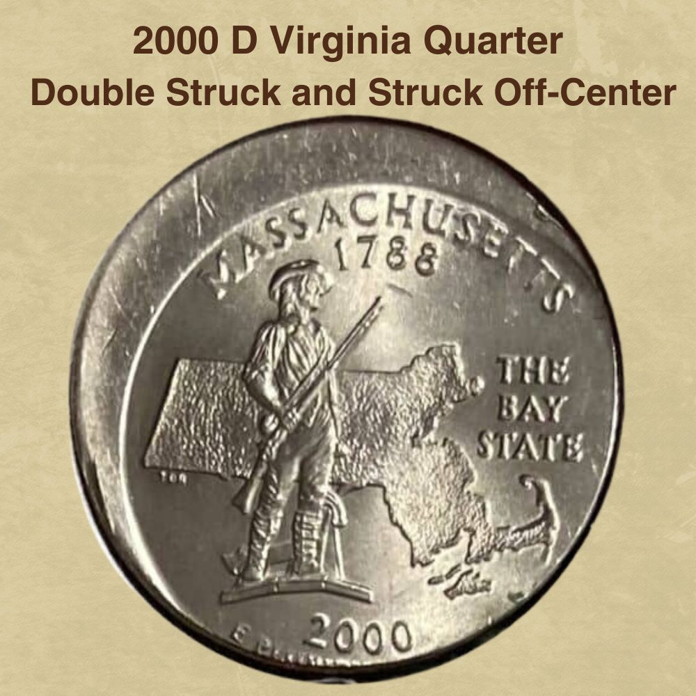 2000 D Virginia Quarter, Double Struck and Struck Off-Center