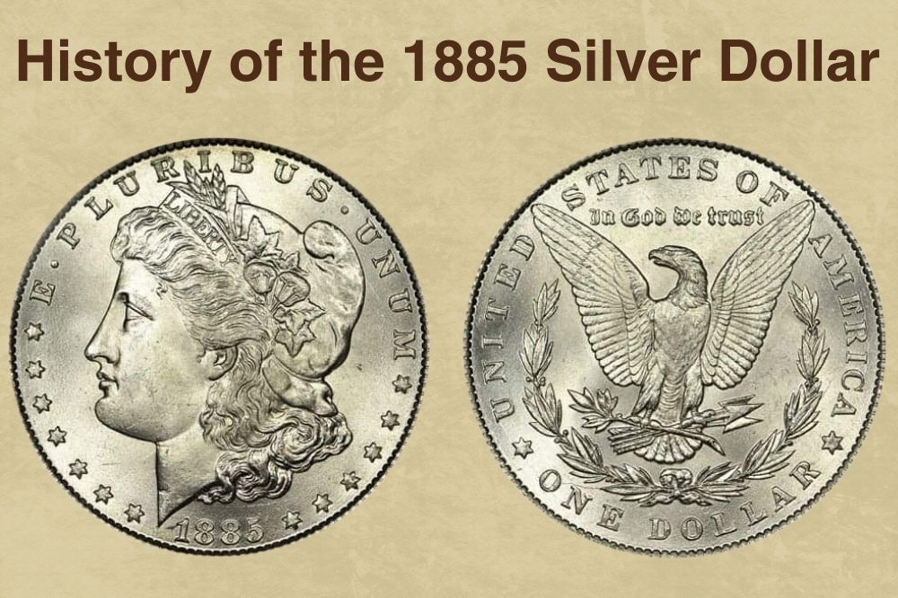 History of the 1885 Silver Dollar