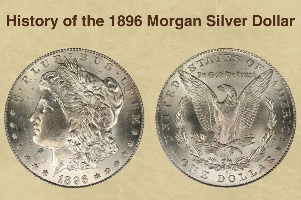 History of the 1896 Morgan Silver Dollar