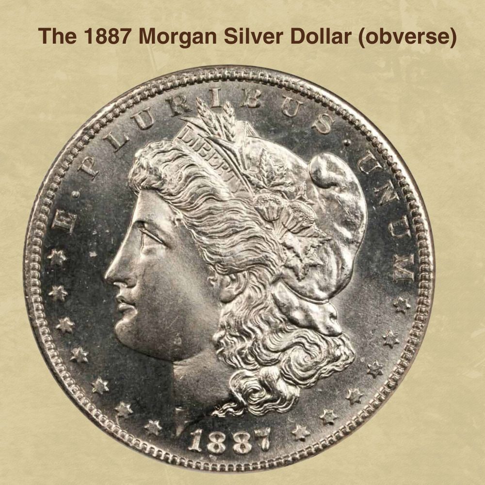 The 1887 Morgan Silver Dollar (obverse)
