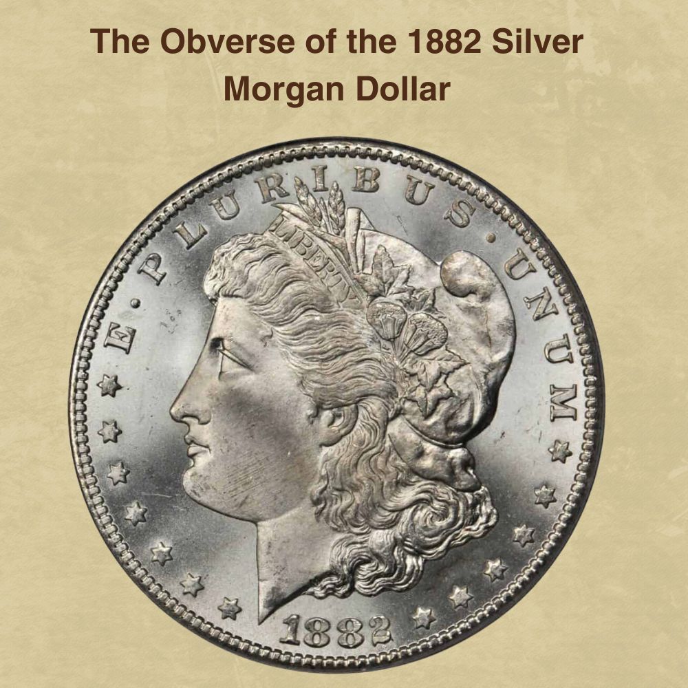 The Obverse of the 1882 Silver Morgan Dollar