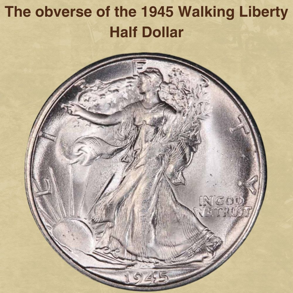 The obverse of the 1945 Walking Liberty Half Dollar