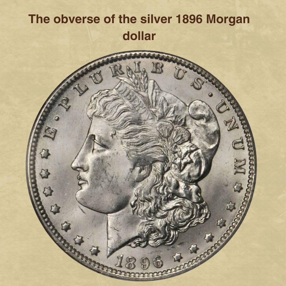 The obverse of the silver 1896 Morgan dollar