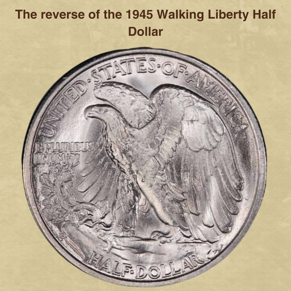 The reverse of the 1945 Walking Liberty Half Dollar