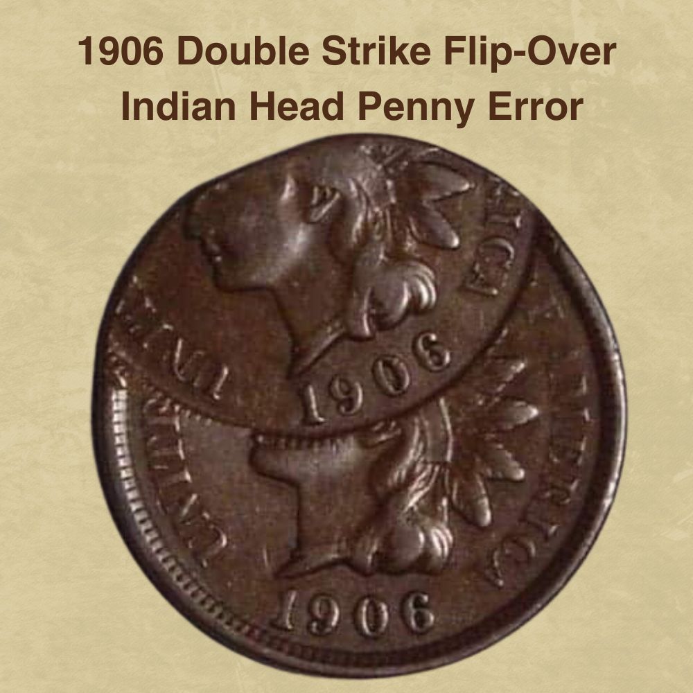 1906 Double Strike Flip-Over Indian Head Penny Error