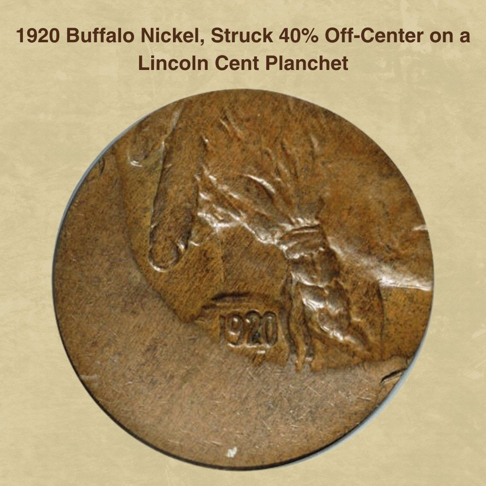 1920 Buffalo Nickel, Struck 40% Off-Center on a Lincoln Cent Planchet