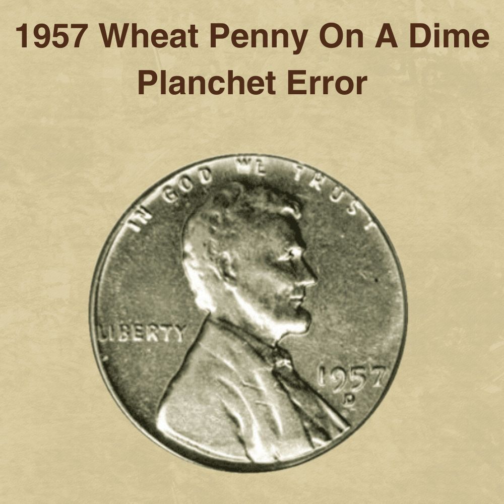 1957 Wheat Penny On A Dime Planchet Error