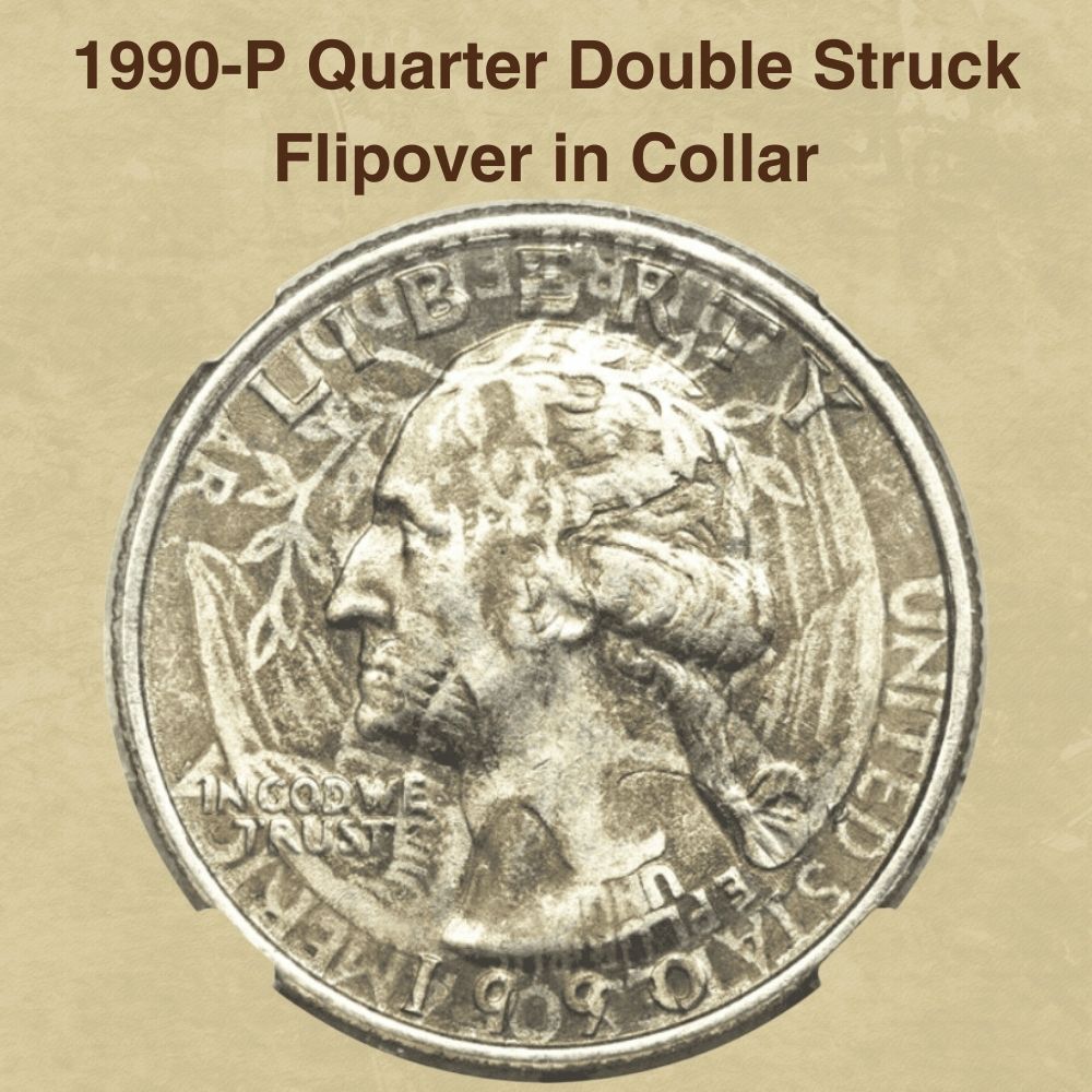 1990-P Quarter Double Struck Flipover in Collar