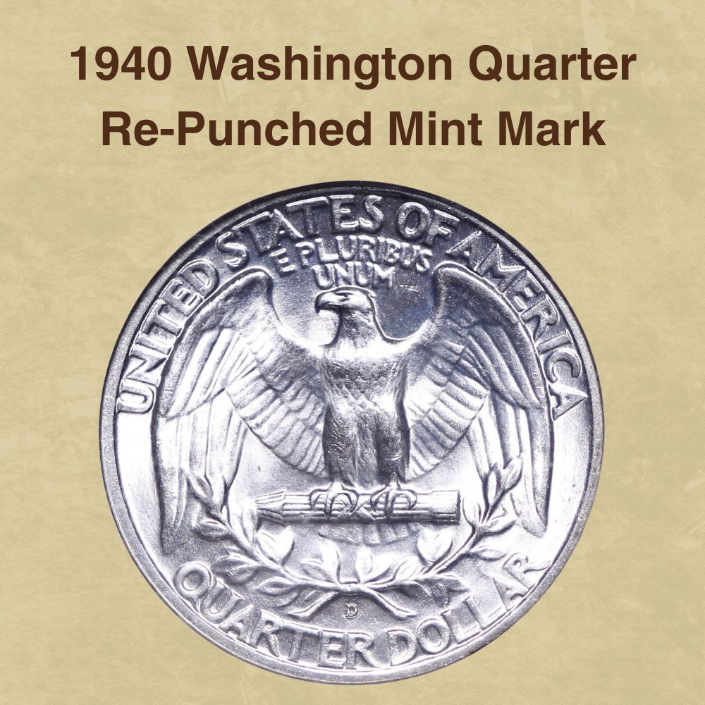 1940 Washington Quarter Re-Punched Mint Mark